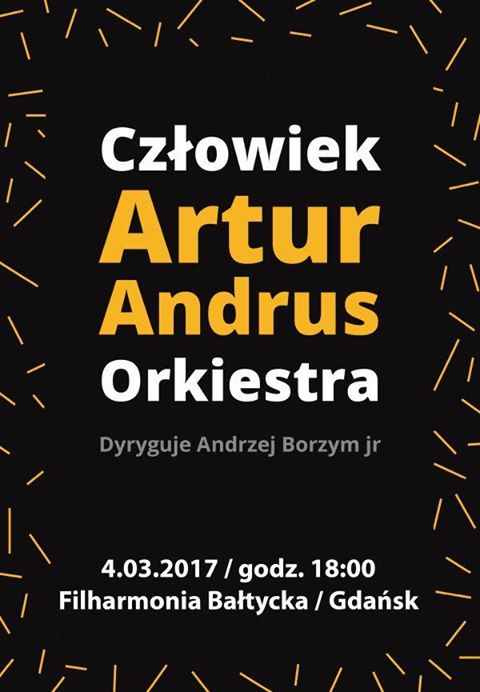 Koncert Artura Andrusa - Człowiek i Orkiestra w Gdańsku