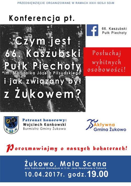 Konferencja pt. Czym jest 66. Kaszubski Pułk Piechoty im. marszałka Józefa Piłsudskiego i jak związany był z Żukowem?