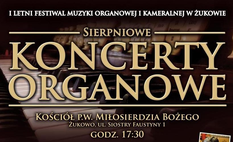 Rusza  I Letni Festiwal Muzyki Organowej i Kameralnej w Żukowie