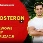 Wojciech Sankiewicz: Jak podnieść poziom testosteronu?