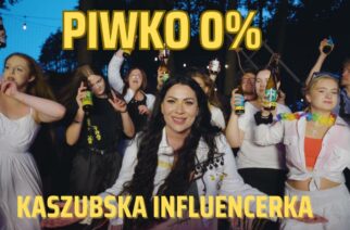 „Piwko 0%”, czyli nowy hit Kaszubskiej Influencerki od dziś na YouTube